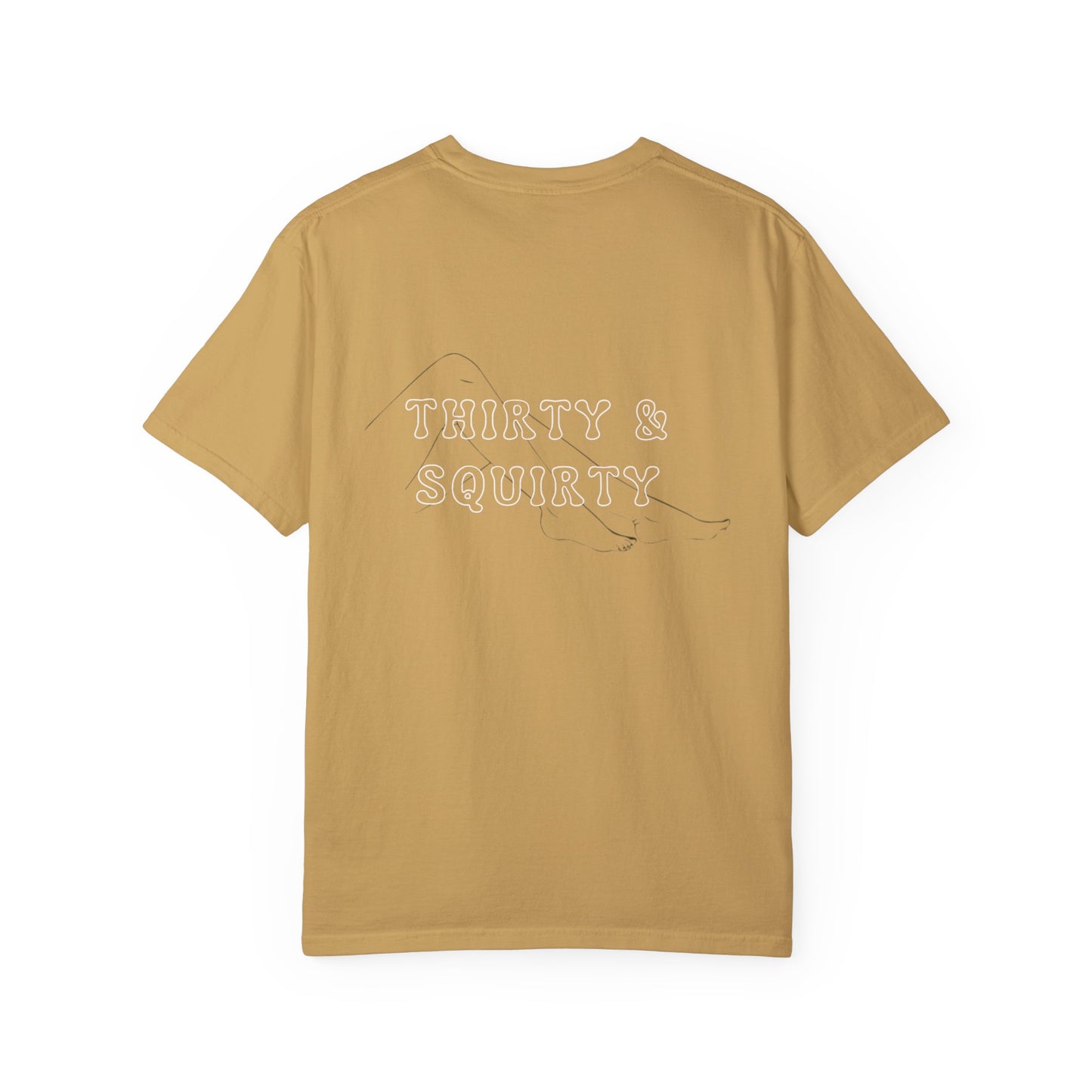 Thirty & Squirty Tee