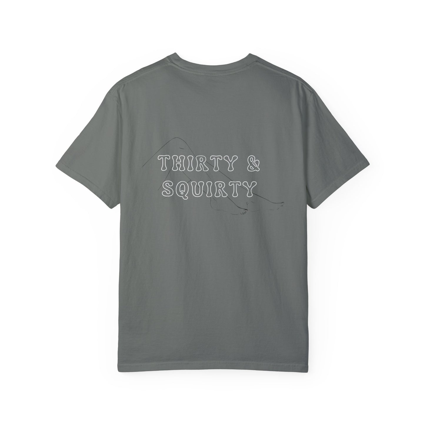 Thirty & Squirty Tee